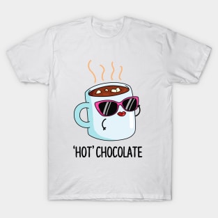 Hot Chocolate Cute Chocolate Pun T-Shirt